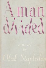 A Man Divided - Olaf Stapledon