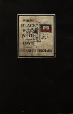 Where Black Rules White: A Journey Across and About Hayti - Hesketh Hesketh-Prichard