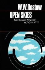 Open Skies: Eisenhower's Proposal of July 21, 1955 - Walt Rostow