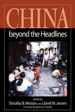 China Beyond the Headlines - Timothy B. Weston, Lionel M. Jensen