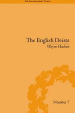 The English Deists: Studies in Early Enlightenment - Wayne Hudson