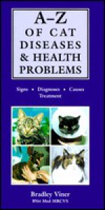 A-Z of Cat Diseases and Health Problems - Bradley Viner