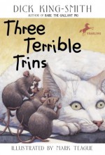 Three Terrible Trins - Dick King-Smith, Mark Teague