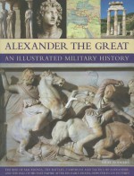 Alexander the Great: An Illustrated Military History - Nigel Rodgers