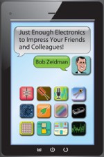 Just Enough Electronics to Impress Your Friends and Colleagues - Bob Zeidman