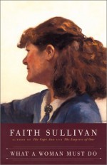 What a Woman Must Do - Faith Sullivan