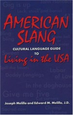 American Slang: Cultural Language Guide to Living in the USA - Edward Melillo