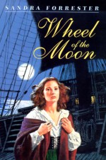 Wheel of the Moon - Sandra Forrester