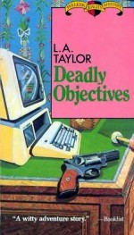 Deadly Objectives - L.A. Taylor