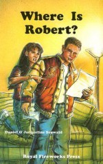 Where Is Robert? - Daniel Seewald, Jacqueline Seewald