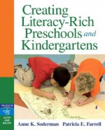 Creating Literacy-Rich Preschools and Kindergartens - Anne K. Soderman, Patricia Farrell