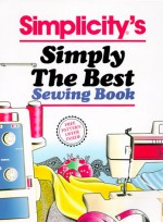 Simplicity's Simply the Best Sewing Book - Simplicity Pattern Company, Martha Vaughan