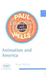 Animation and America - Paul Wells