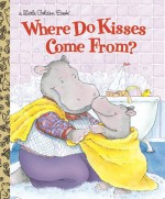 Where Do Kisses Come From? - Maria Fleming