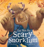 Not So Scary Snorklum - Paul Bright, Jane Chapman