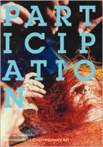 Participation (Whitechapel: Documents of Contemporary Art) - Claire Bishop