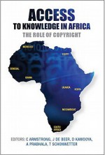 Access to Knowledge in Africa: The Role of Copyright - Chris Armstrong, Jeremy de Beer, Dick Kawooya, Achal Prabhala, Tobias Schonwetter, Khaled Fourati, Sisule Musungu