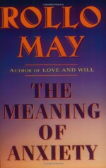 The Meaning of Anxiety - Rollo May