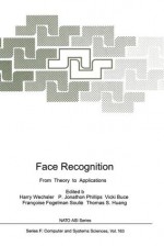 Face Recognition: From Theory to Applications - Harry Wechsler, Jonathon P. Phillips, Vicki Bruce