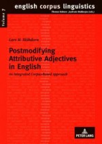 Postmodifying Attributive Adjectives in English: An Integrated Corpus-Based Approach - Lars M. Blohdorn, Thomas Kohnen, Joybrato Mukherjee