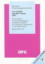 List of MAK and BAT Values 2007: Maximum Concentrations and Biological Tolerance Values at the Workplace [With CDROM] - Deutsche Forschungsgemeinschaft (DFG)