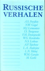 Russische Verhalen - Leo Tolstoy, Fyodor Dostoyevsky, Nikolai Gogol, Alexander Pushkin, Mikhail Lermontov, I.S. Toergenew, W.G. Korolenko, L.S. Leskow, A.P. Tsjechow, L.A. Andrejew, W.M. Garsjin, M. Gorki, A.N. Afanasjew