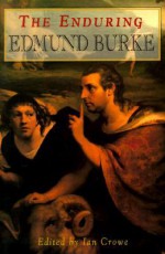 The Enduring Edmund Burke: Bicentennial Essays - Conor Cruise O'Brien, Peter J. Stanlis, Bruce Frohnen