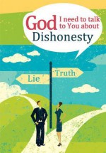 God I Need to Talk to You about: Dishonesty - Michael Newman