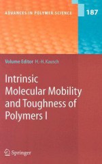 Intrinsic Molecular Mobility and Toughness of Polymers I (Advances in Polymer Science): v. 1 - J.L. Halary, H.-H. Kausch, Hans-Henning Kausch, F. Lauprêtre, G.H. Michler, Lucien Monnerie