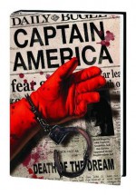 The Death of Captain America Omnibus - Ed Brubaker, Steve Epting, Mike Perkins, Butch Guice, Robert De La Torre, Luke Ross