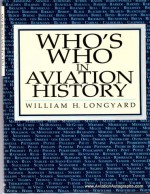 Who's who in aviation history: 500 biographies - William H. Longyard