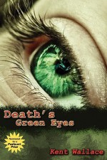 Death's Green Eyes - Kent Wallace, Kyle Torke, M. Stefan Strozier