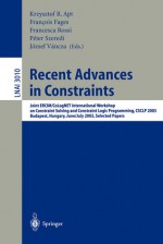 Recent Advances In Constraints: Joint Ercim/Co Log Net International Workshop On Constraint Solving And Constraint Logic Programming, Csclp 2003, Budapest, ... / Lecture Notes In Artificial Intelligence) - Krzysztof R. Apt