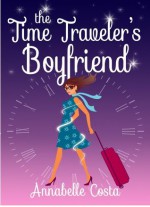 The Time Traveler's Boyfriend - Annabelle Costa