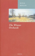 The Winter Orchards - Nina Bogin