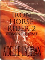 Iron Horse Rider 2: Coming Home - Adelle Laudan