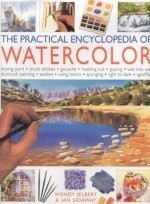 The Practical Encyclopedia of Watercolor - Wendy Jelbert