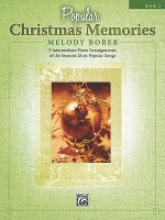 Popular Christmas Memories, Bk 2: 9 Intermediate Piano Arrangements of the Seasons Most Popular Songs - Melody Bober