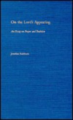 On the Lords Appearing: An Essay on Prayer and Tridition - Jonathan Robinson