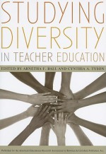 Studying Diversity in Teacher Education - Arnetha F. Ball, Cynthia A. Tyson