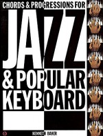 Chords and Progressions for Jazz and Popular Keyboard - Kenneth Baker