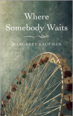 Where Somebody Waits - Margaret Kaufman