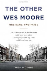 The Other Wes Moore: One Name, Two Fates - Wes Moore, Tavis Smiley