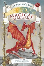 Llewellyn's 2012 Magical Almanac - Llewellyn Publications, Elizabeth Barrette, Calantirniel