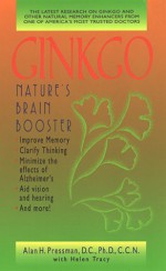 Ginkgo:: Nature's Brain Booster - Alan H. Pressman, Helen Tracy