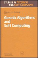 Genetic Algorithms And Soft Computing - Francisco Herrera, José-Luis Verdegay