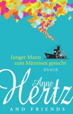 Junger Mann zum Mitreisen gesucht - Anne Hertz, Anna Koschka, Tatjana Kruse, Eva Lohmann, Wiebke Lorenz, Michaela Möller, Kirsten Rick, Frauke Scheunemann, Silke Schütze, Jana Voosen, Constanze Behrends, Janine Binder, Kerstin Gier, Anette Göttlicher, Tanja Heitmann, Esther Hell, Miriam Kaefert, Volker Klüp