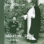 Ukłoń się, Jasiu! - Prudnikowi - Jan Góra