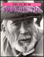 The Films of John Huston - John McCarty