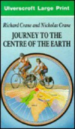 Journey to the Centre of the Earth - Richard Crane, Nicholas Crane